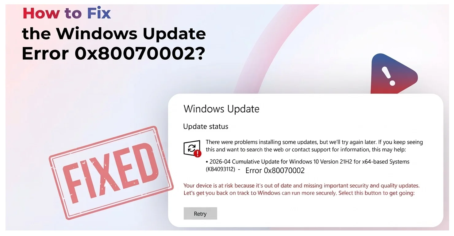 Blog hero image showing a Windows Update error screen with the message "Error 0x80070002" and a Retry button, alongside a red FIXED stamp graphic and bold text reading "How to Fix the Windows Update Error 0x80070002"